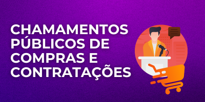 CHAMAMENTOS PÚBLICOS DE COMPRAS E CONTRATAÇÕES