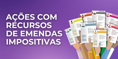 AÇÕES COM RECURSOS DE EMENDAS IMPOSITIVAS