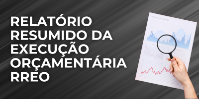 RELATÓRIO RESUMIDO DA EXECUÇÃO ORÇAMENTÁRIA RREO