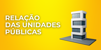 RELAÇÃO DAS UNIDADES PÚBLICAS