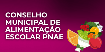 CONSELHO MUNICIPAL DE ALIMENTAÇÃO ESCOLAR - CAE - PNAE