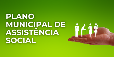 PLANO MUNICIPAL DE ASSISTÊNCIA SOCIAL