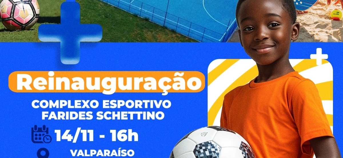 Reinauguração do Complexo Esportivo Farides Schettino